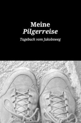 Cover of Meine Pilgerreise Tagebuch vom Jakobsweg