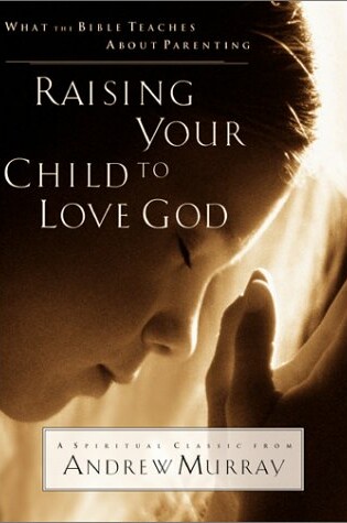 Cover of Raising Your Child to Love God