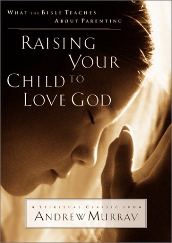 Book cover for Raising Your Child to Love God