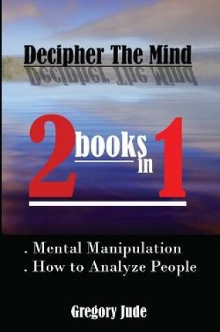 Cover of Decipher The Mind 2 books in 1