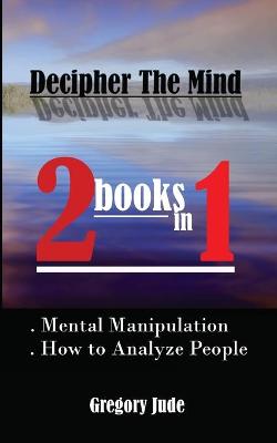 Book cover for Decipher The Mind 2 books in 1