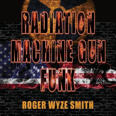 Book cover for Radiation Machine Gun Funk