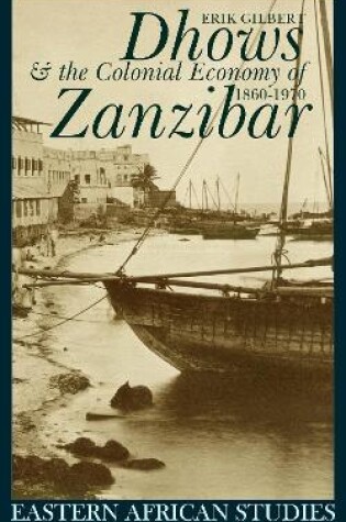 Cover of Dhows and the Colonial Economy of Zanzibar 1860-1970