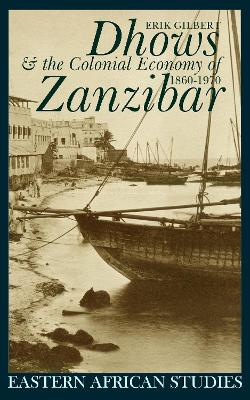 Cover of Dhows and the Colonial Economy of Zanzibar 1860-1970