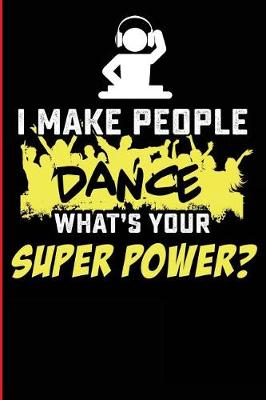 Book cover for I Make People Dance What's Your Superpower?