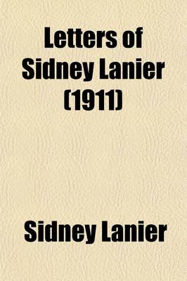 Book cover for Letters of Sidney Lanier (1911)