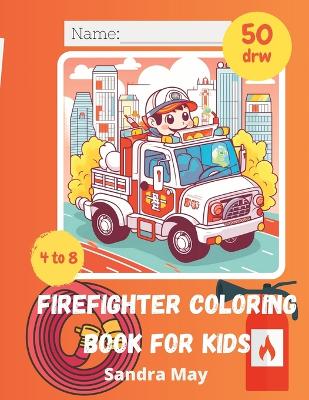 Book cover for Firefighter Coloring Book for Kids
