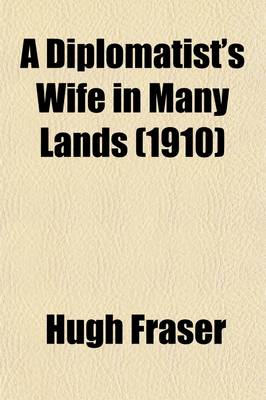 Book cover for A Diplomatist's Wife in Many Lands (Volume 1)