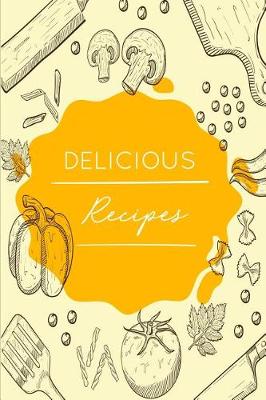 Book cover for Delicious Recipe Book Compilation