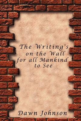 Book cover for The Writing's on the Wall for All Mankind to See