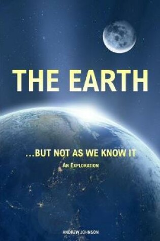 Cover of The Earth... but not As We Know It (Colour)