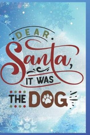 Cover of Dear Santa, It Was the Dog