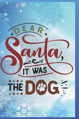 Book cover for Dear Santa, It Was the Dog