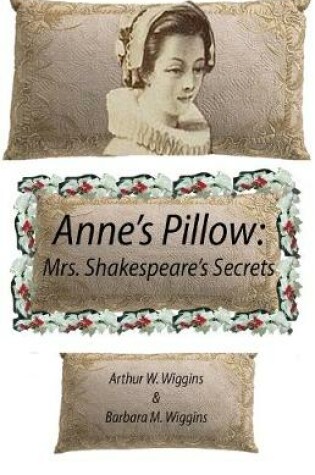Cover of Anne's Pillow: Mrs. Shakespeare's Secrets