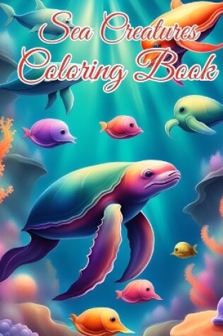 Cover of Sea Creatures Coloring Book