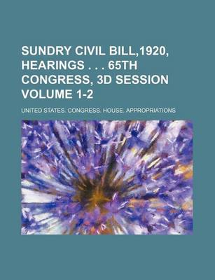 Book cover for Sundry Civil Bill,1920, Hearings . . . 65th Congress, 3D Session Volume 1-2