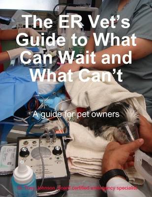 Book cover for The ER Vet's Guide to What Can Wait and What Can't