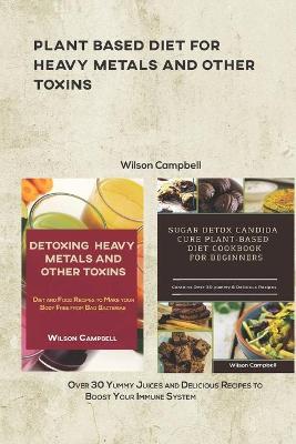 Book cover for Plant Based Diet for Heavy Metals and Other Toxins