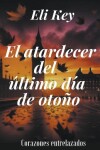 Book cover for El atardecer del último día de otoño