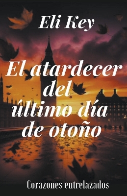 Cover of El atardecer del último día de otoño