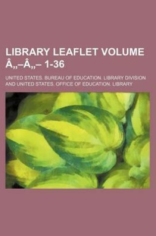 Cover of Library Leaflet Volume a -A - 1-36