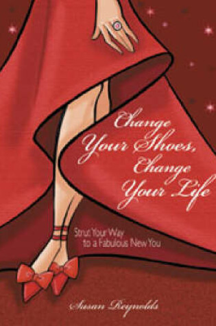 Cover of Change Your Shoes, Change Your Life