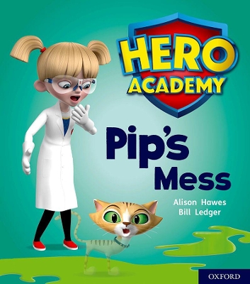Book cover for Hero Academy: Oxford Level 2, Red Book Band: Pip's Mess