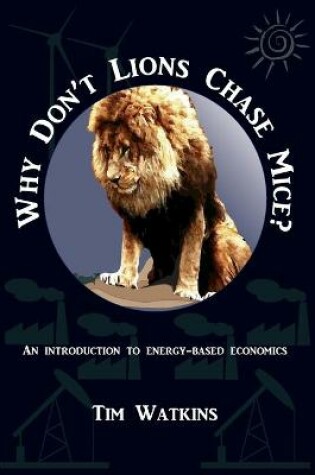 Cover of Why Don't Lions Chase Mice?