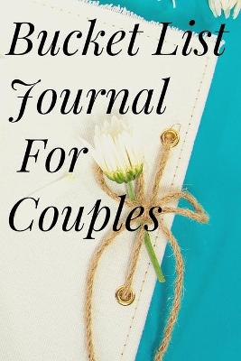 Book cover for Bucket List Journal for Couples