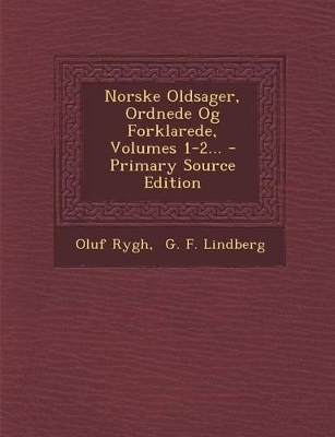 Book cover for Norske Oldsager, Ordnede Og Forklarede, Volumes 1-2... - Primary Source Edition