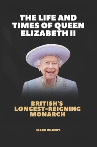 Cover of The Life and Times of Queen Elizabeth II