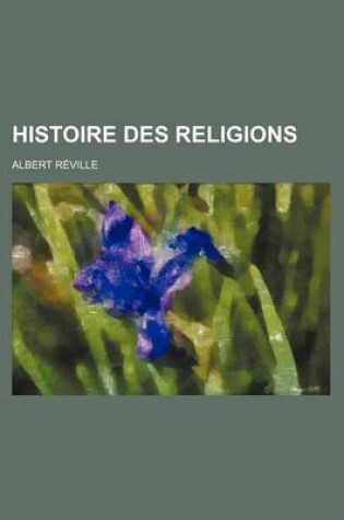 Cover of Histoire Des Religions