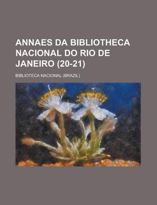 Book cover for Annaes Da Bibliotheca Nacional Do Rio de Janeiro (20-21 )