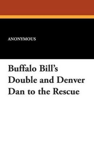 Cover of Buffalo Bill's Double and Denver Dan to the Rescue