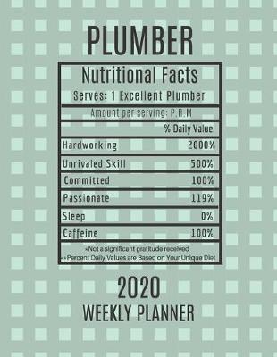 Book cover for Plumber Weekly Planner 2020 - Nutritional Facts