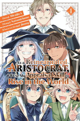 Book cover for As a Reincarnated Aristocrat, I'll Use My Appraisal Skill to Rise in the World 4  (manga)