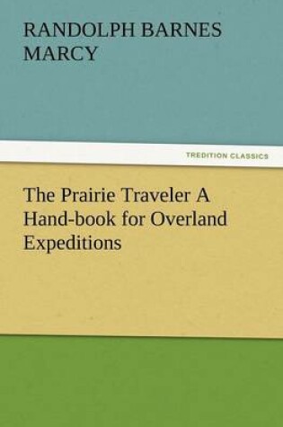 Cover of The Prairie Traveler A Hand-book for Overland Expeditions