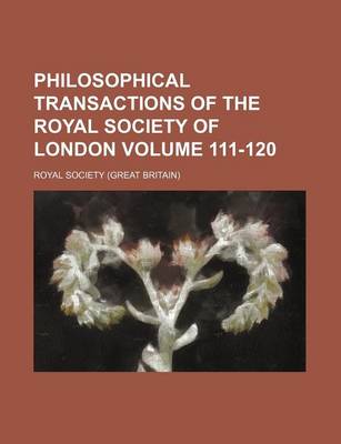 Book cover for Philosophical Transactions of the Royal Society of London Volume 111-120