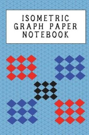 Cover of Isometric Graph Paper Notebook