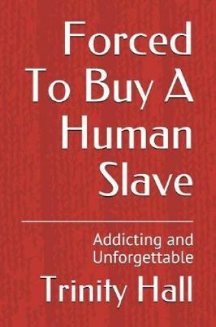 Cover of Forced to Buy a Human Slave