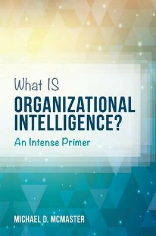 Cover of What IS Organizational Intelligence?