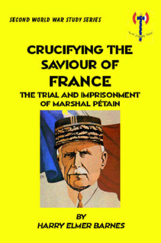 Cover of Crucifying the Saviour of France