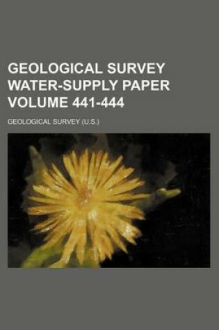 Cover of Geological Survey Water-Supply Paper Volume 441-444