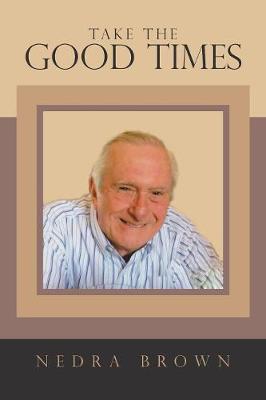 Book cover for Take the Good Times