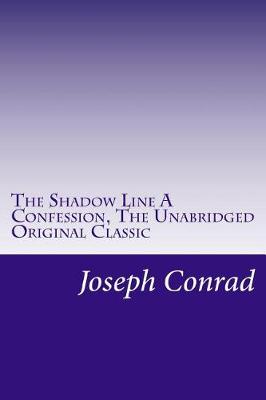 Book cover for The Shadow Line A Confession, The Unabridged Original Classic