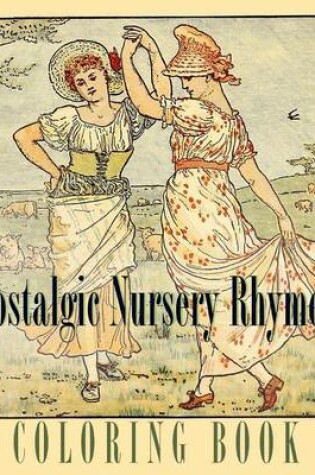 Cover of Nostalgic Nursery Rhymes Coloring Book