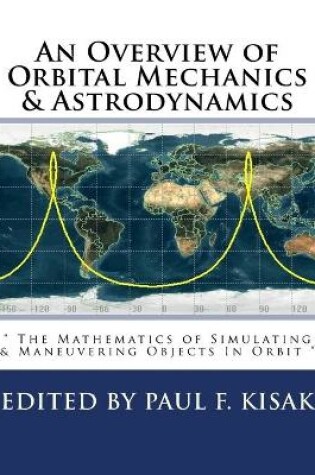 Cover of An Overview of Orbital Mechanics & Astrodynamics