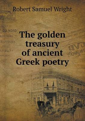 Book cover for The golden treasury of ancient Greek poetry