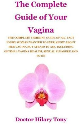 Cover of The Complete Guide of Your Vagina