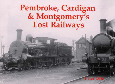 Book cover for Pembroke, Cardigan and Montgomery's Lost Railways